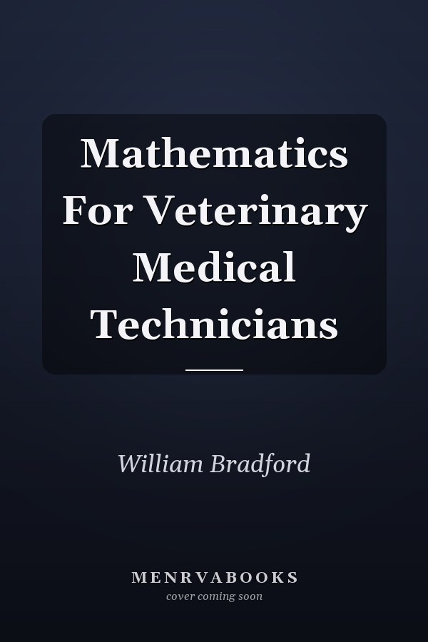 Mathematics For Veterinary Medical Technicians