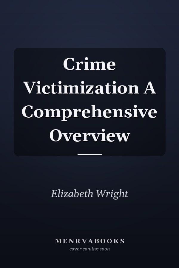 Crime Victimization A Comprehensive Overview