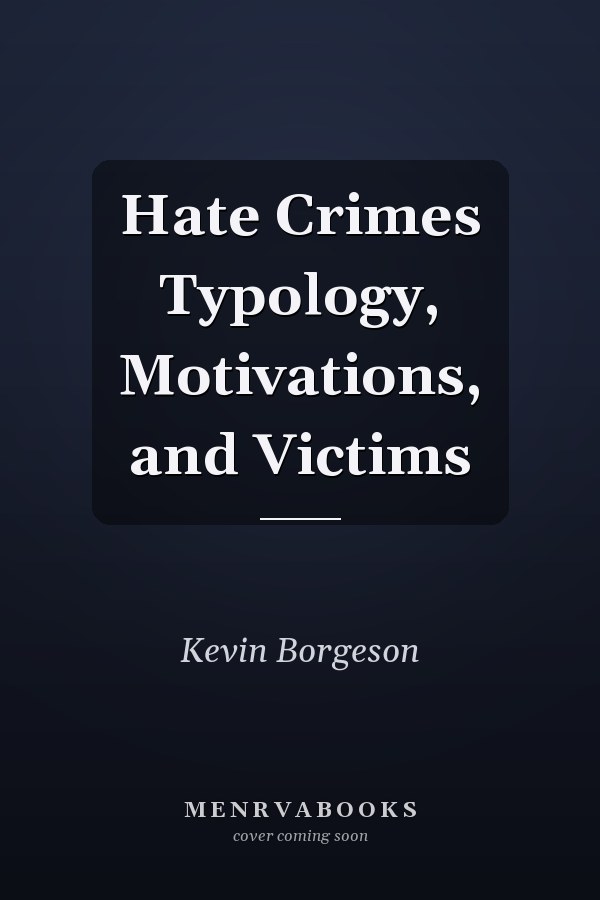 Hate Crimes Typology, Motivations, and Victims