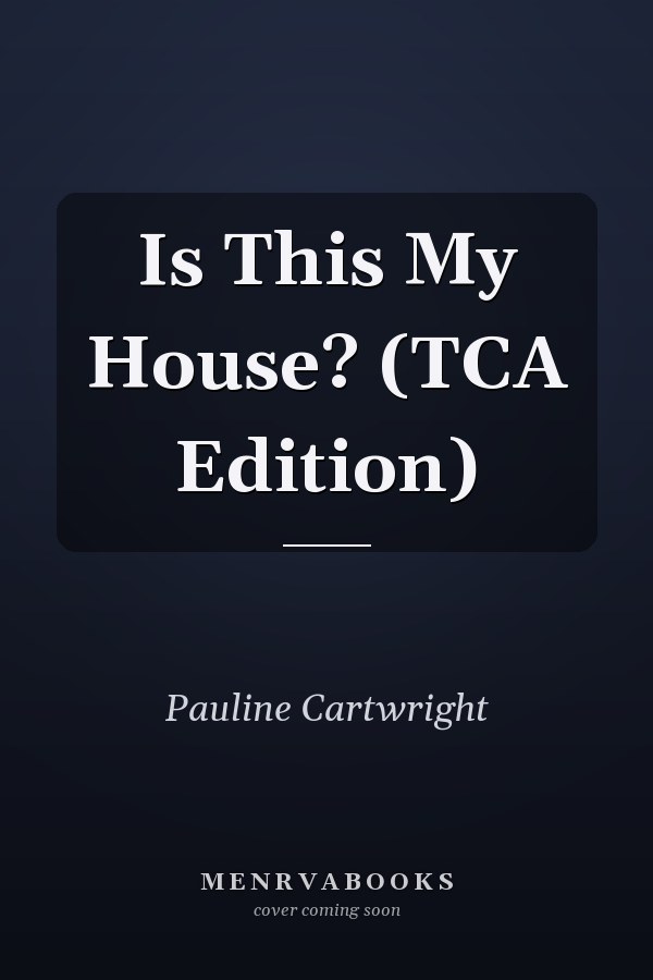 Is This My House? (TCA Edition)