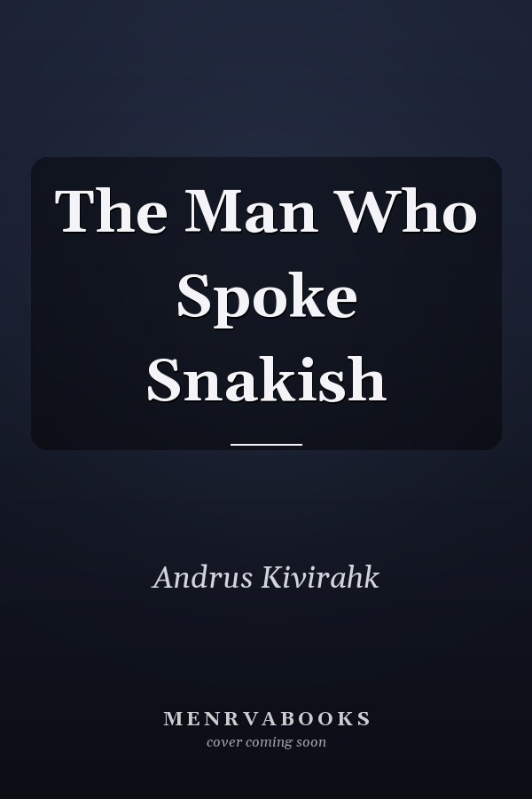 The Man Who Spoke Snakish
