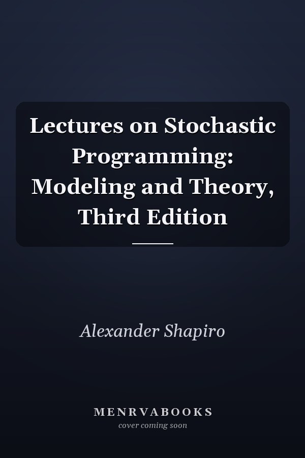 Lectures on Stochastic Programming: Modeling and Theory, Third Edition