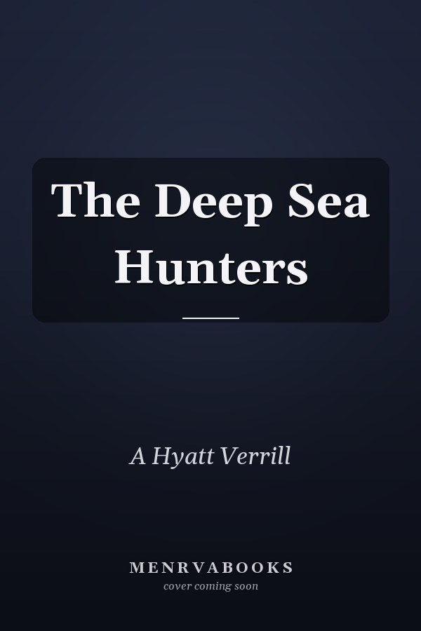 The Deep Sea Hunters