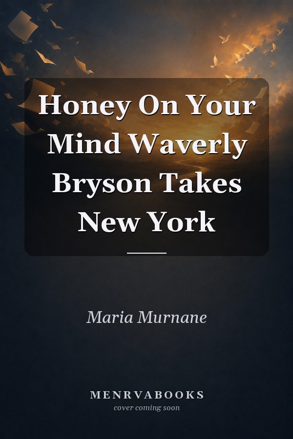 Honey On Your Mind Waverly Bryson Takes New York