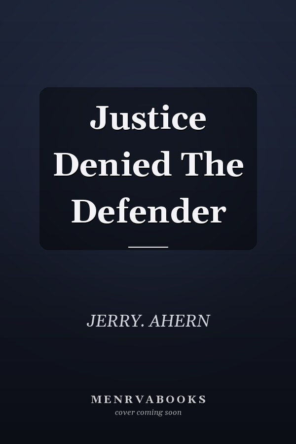 Justice Denied The Defender