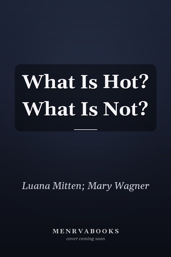 What Is Hot? What Is Not?
