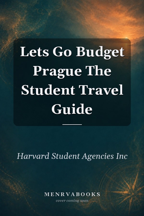 Let's Go Budget Prague: The Student Travel Guide