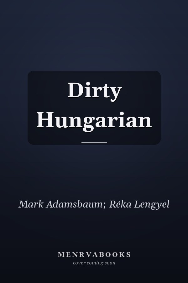 Dirty Hungarian