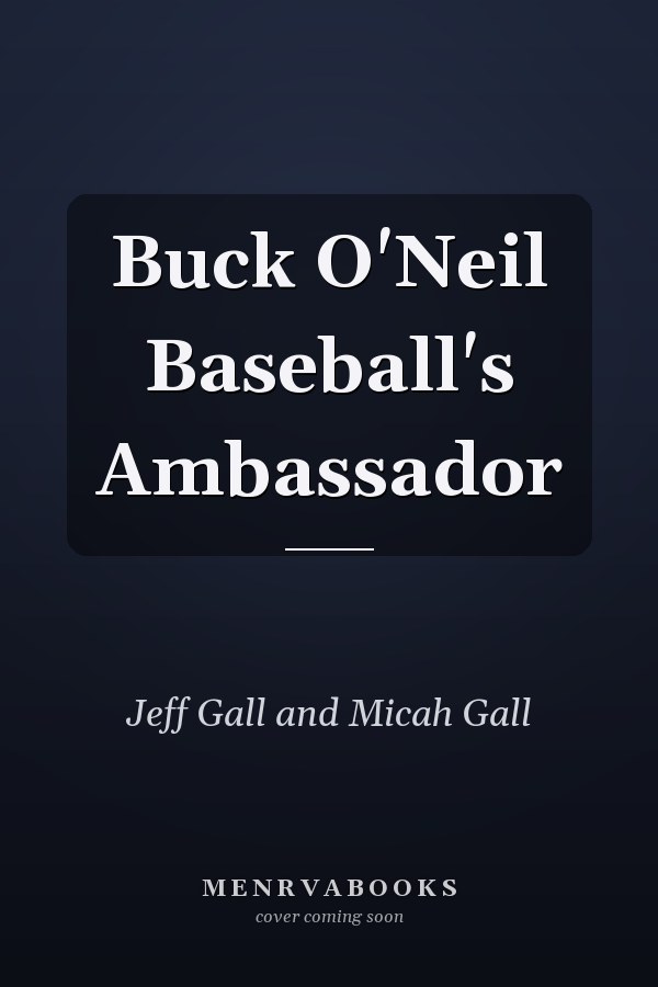 Buck O'Neil Baseball's Ambassador