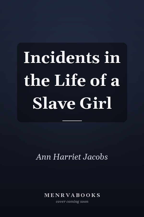 Incidents in the Life of a Slave Girl