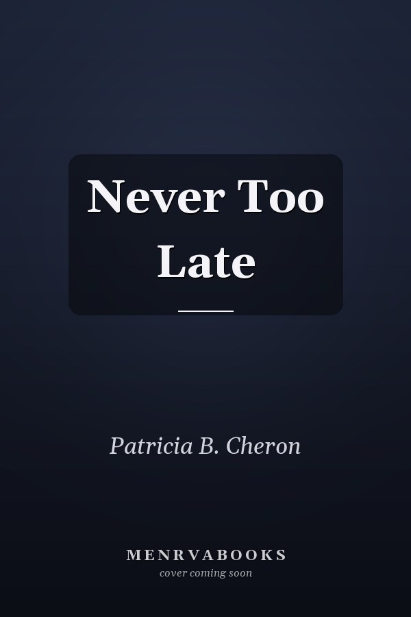 Never Too Late