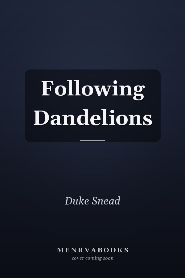 Following Dandelions