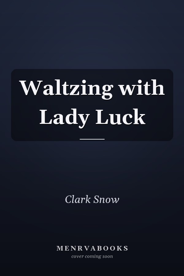 Waltzing with Lady Luck