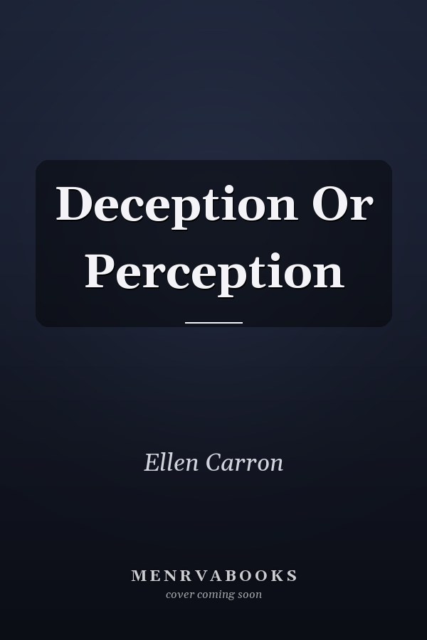 Deception Or Perception