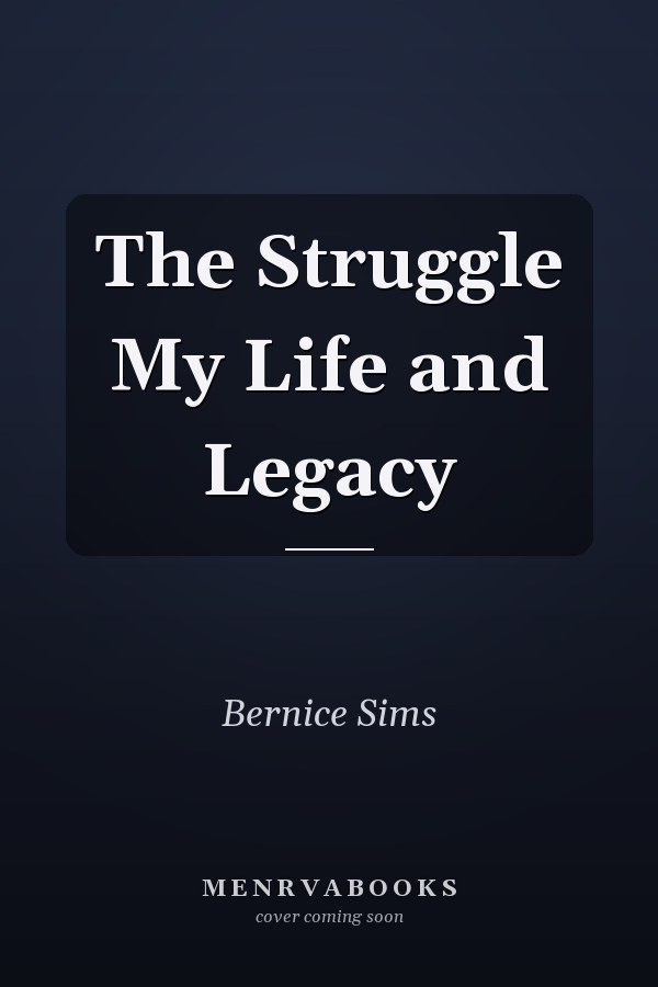 The Struggle My Life and Legacy