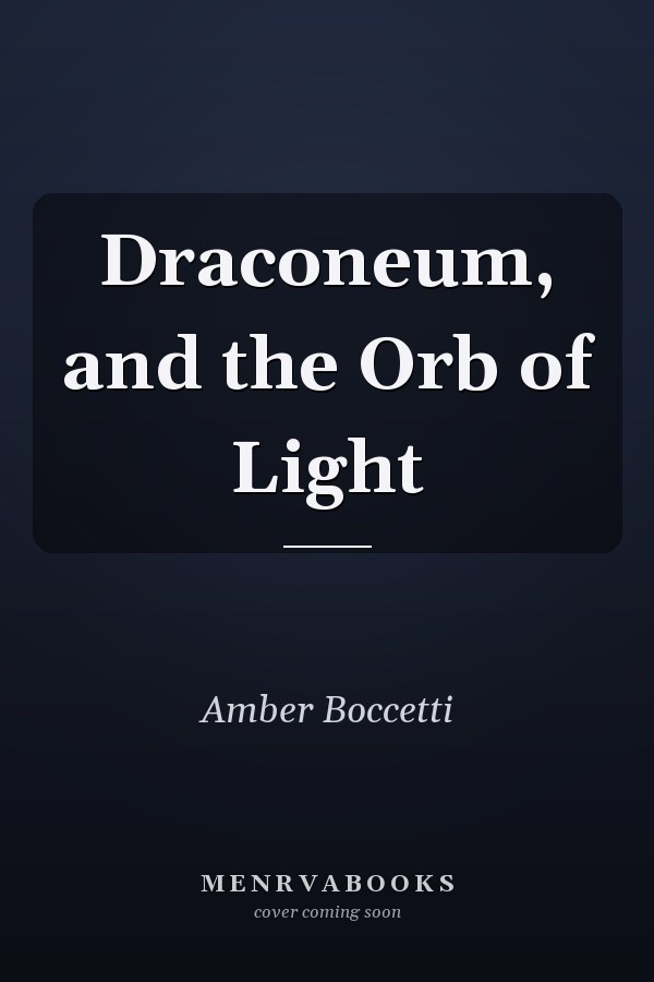 Draconeum, and the Orb of Light