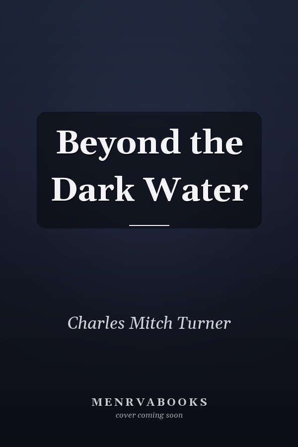 Beyond the Dark Water