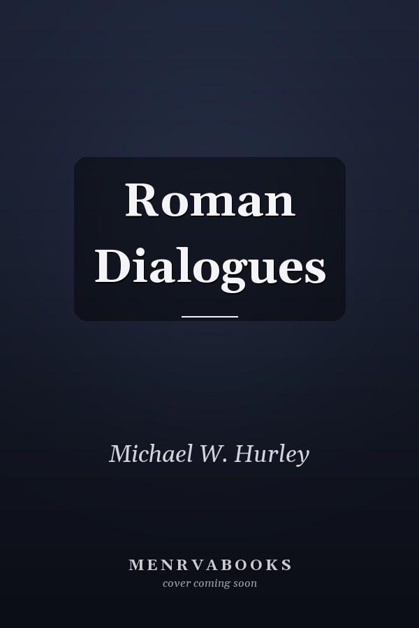 Roman Dialogues