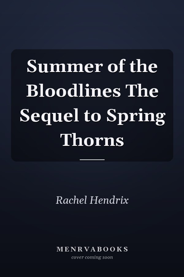 Summer of the Bloodlines The Sequel to Spring Thorns