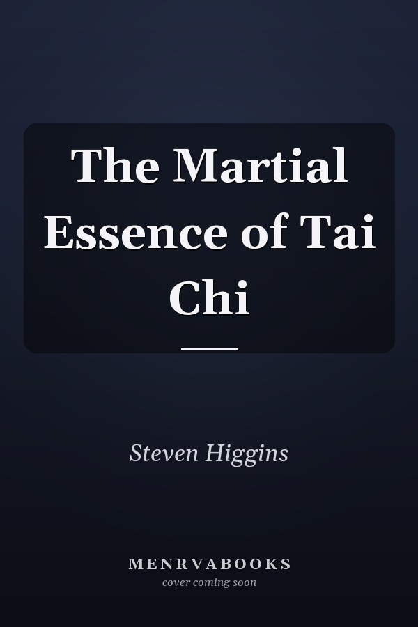 The Martial Essence of Tai Chi