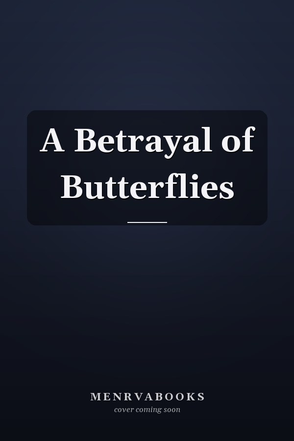 A Betrayal of Butterflies