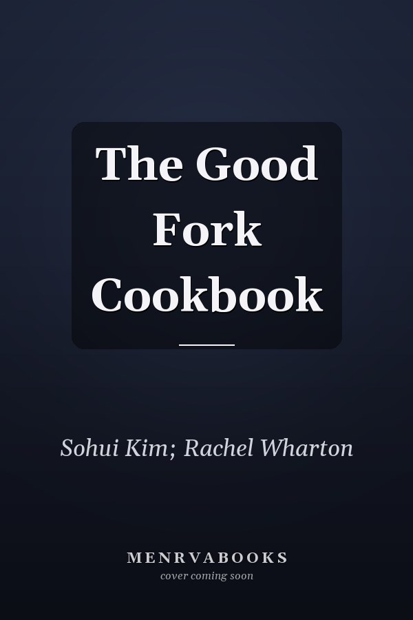 The Good Fork Cookbook