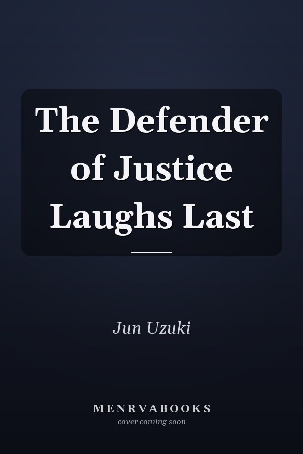 The Defender of Justice Laughs Last