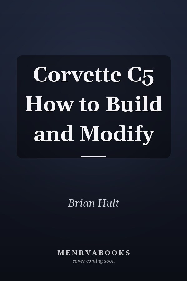 Corvette C5 How to Build and Modify