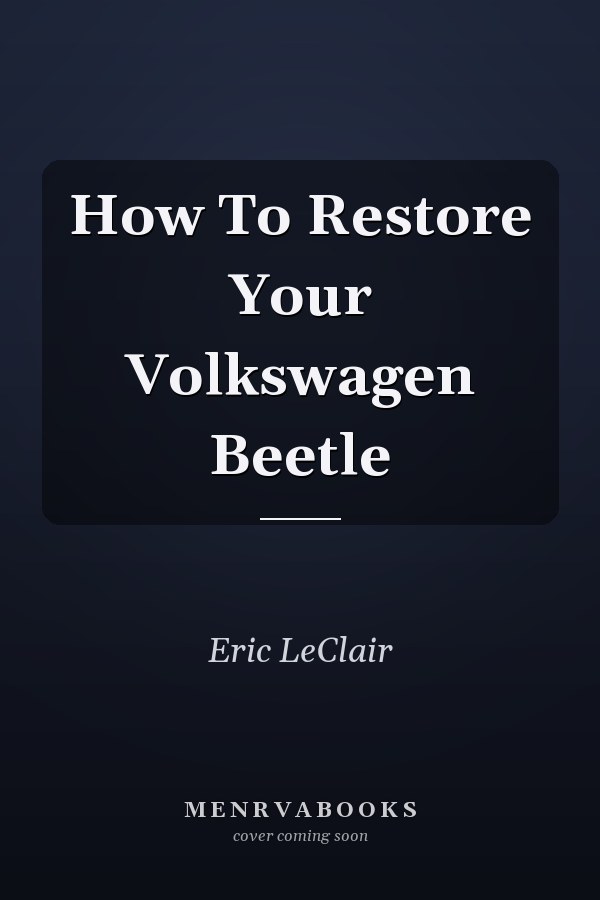 How To Restore Your Volkswagen Beetle