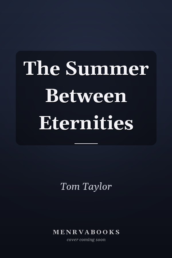 The Summer Between Eternities
