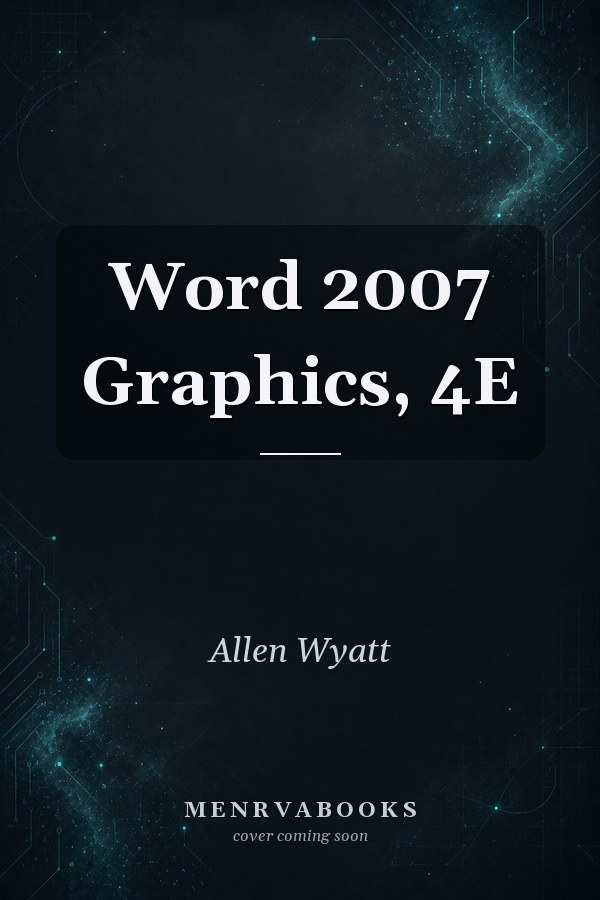 Word 2007 Graphics, 4E