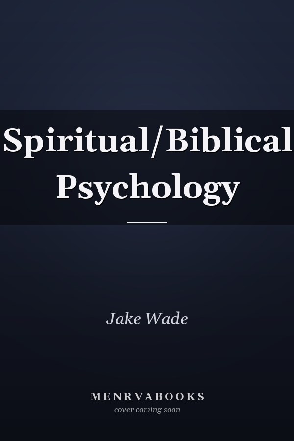 Spiritual/Biblical Psychology