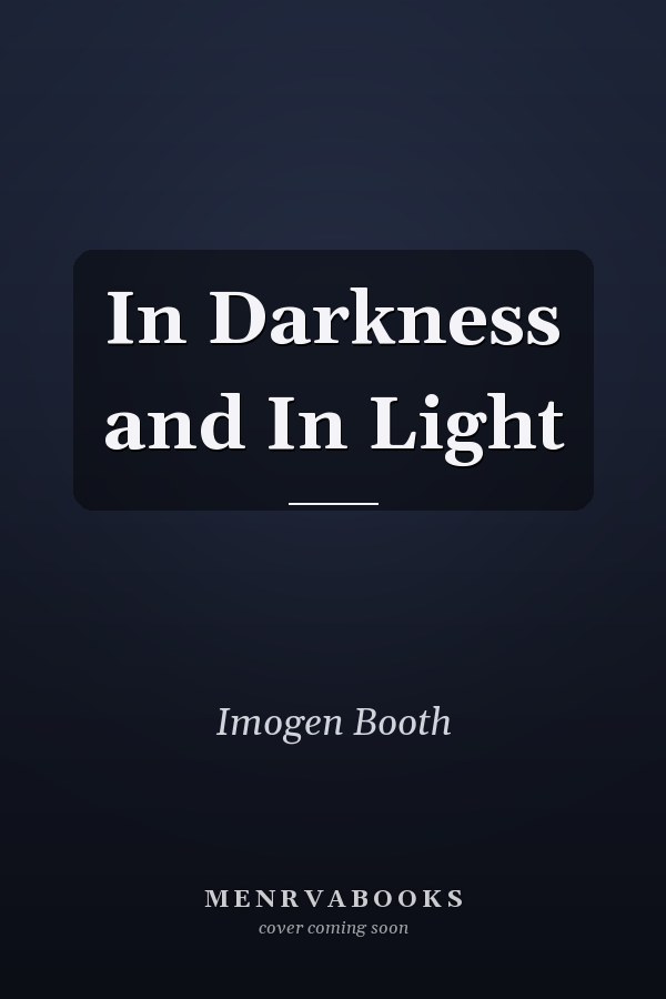 In Darkness and In Light
