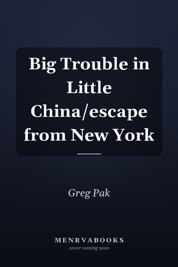 Big Trouble in Little China/escape from New York