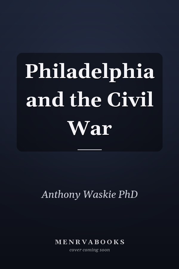 Philadelphia and the Civil War