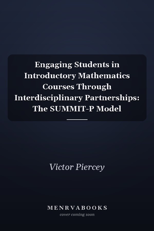 Engaging Students in Introductory Mathematics Courses Through Interdisciplinary Partnerships: The SUMMIT-P Model