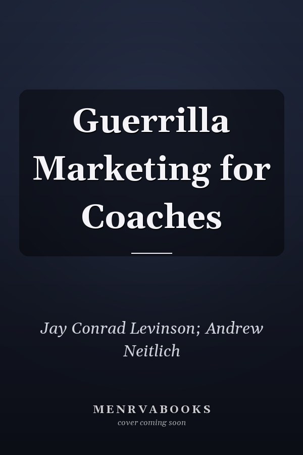 Guerrilla Marketing for Coaches