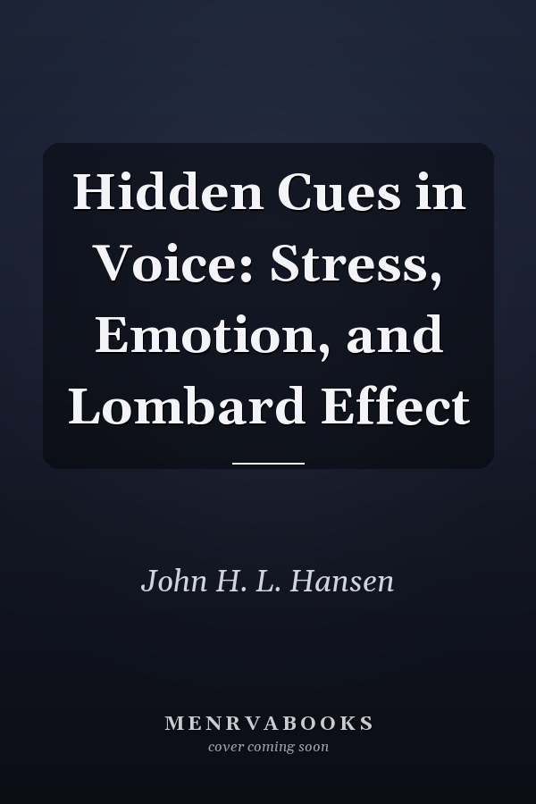 Hidden Cues in Voice: Stress, Emotion, and Lombard Effect