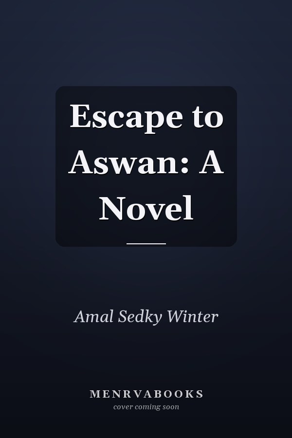 Escape to Aswan: A Novel
