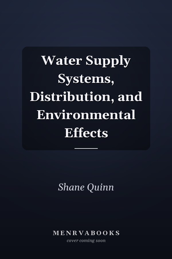 Water Supply Systems, Distribution, and Environmental Effects
