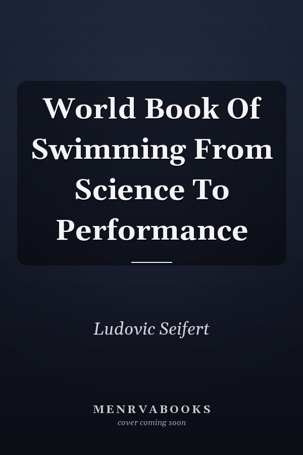 World Book Of Swimming From Science To Performance