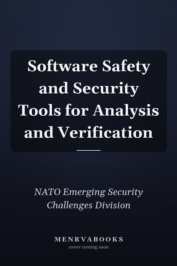 Software Safety and Security Tools for Analysis and Verification
