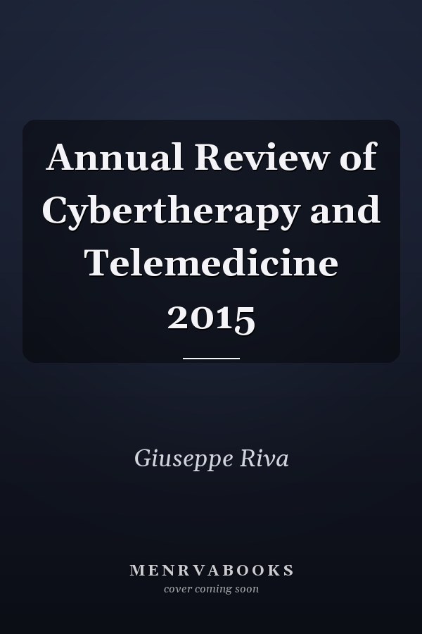 Annual Review of Cybertherapy and Telemedicine 2015