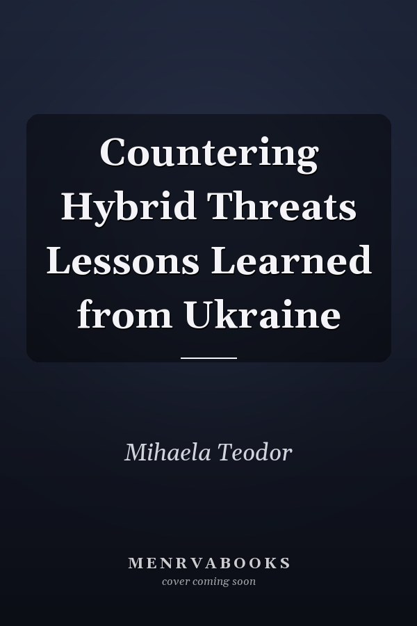 Countering Hybrid Threats Lessons Learned from Ukraine