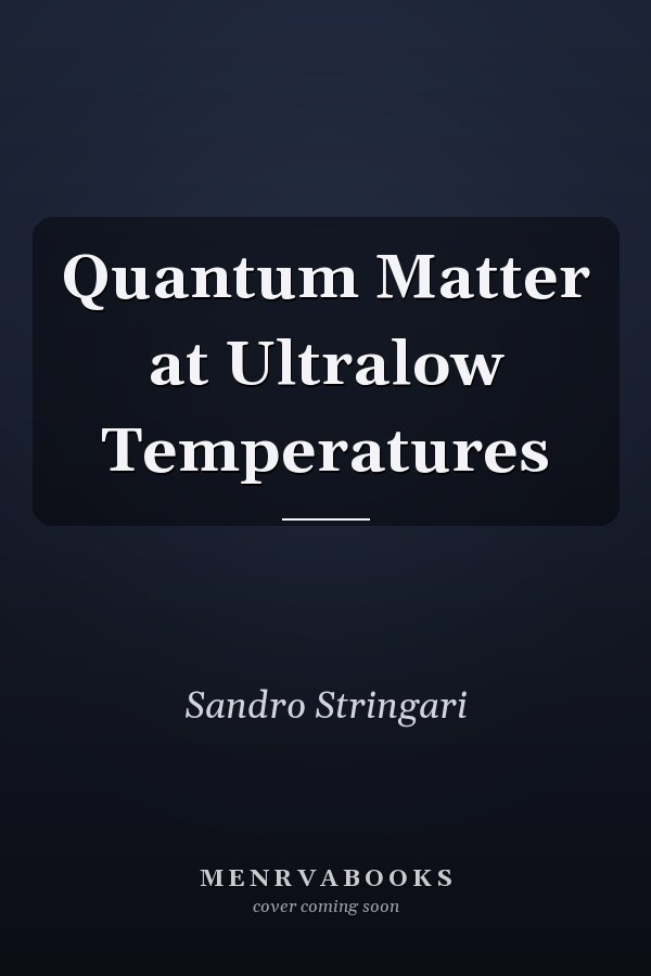 Quantum Matter at Ultralow Temperatures
