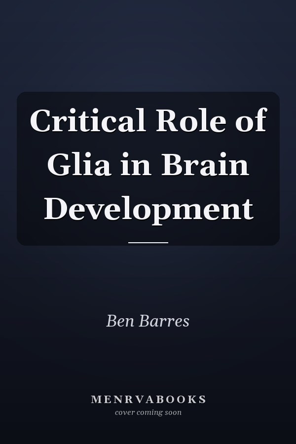 Critical Role of Glia in Brain Development