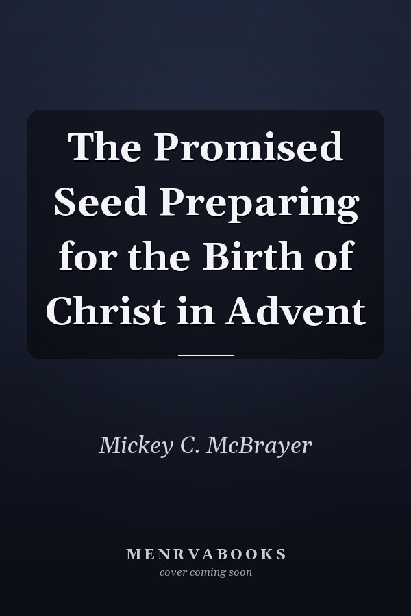 The Promised Seed Preparing for the Birth of Christ in Advent