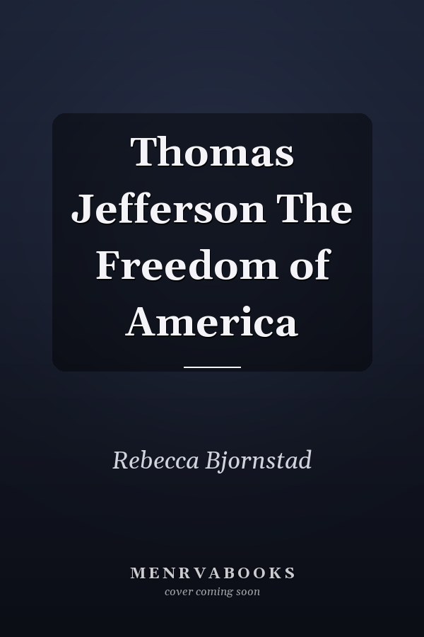 Thomas Jefferson The Freedom of America