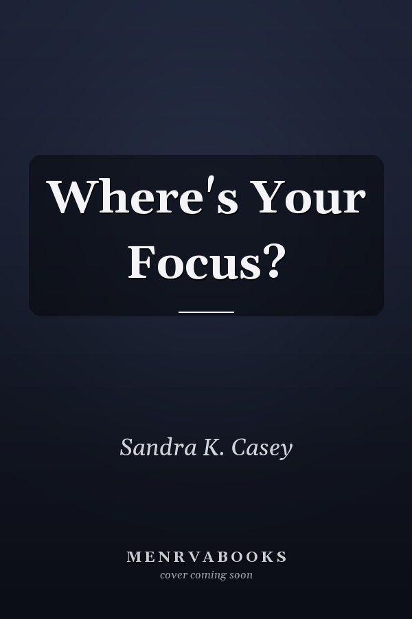 Where's Your Focus?