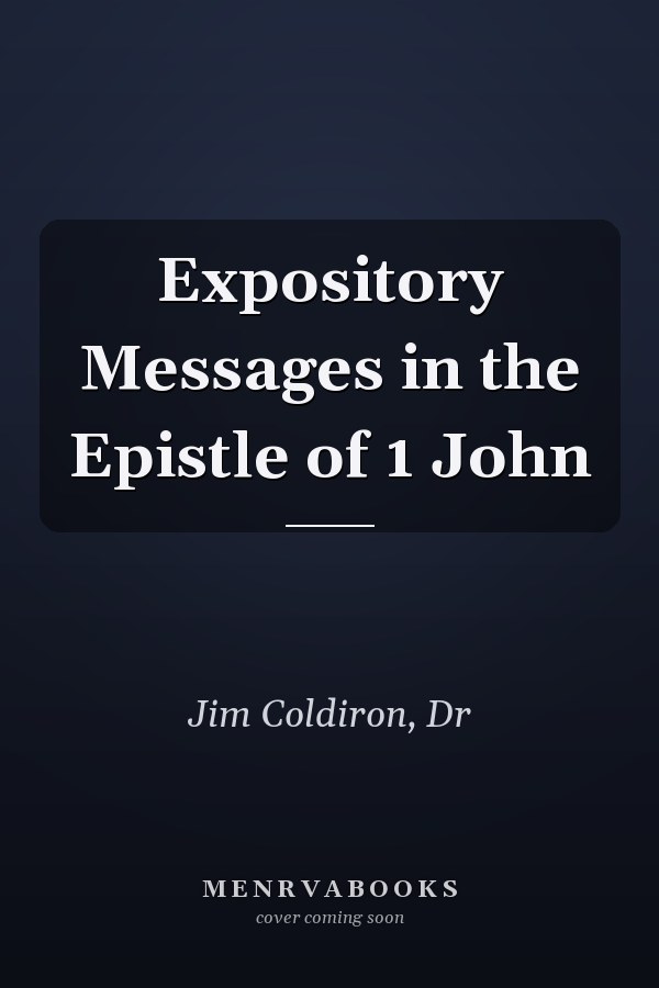 Expository Messages in the Epistle of 1 John